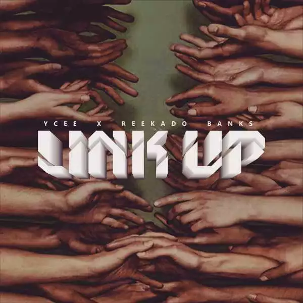 Ycee - Link Up ft Reekado Banks